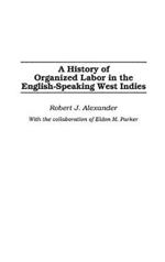 A History of Organized Labor in the English-Speaking West Indies