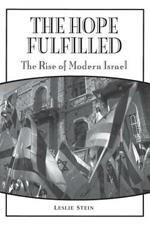 The Hope Fulfilled: The Rise of Modern Israel
