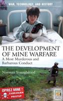 The Development of Mine Warfare: A Most Murderous and Barbarous Conduct