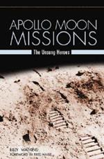 Apollo Moon Missions: The Unsung Heroes