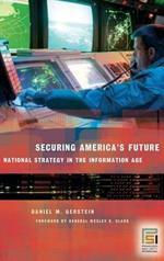 Securing America's Future: National Strategy in the Information Age