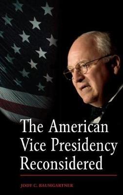 The American Vice Presidency Reconsidered - Jody C. Baumgartner - cover
