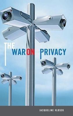 The War on Privacy - Jacqueline Klosek - cover