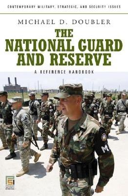 The National Guard and Reserve: A Reference Handbook - Michael D. Doubler - cover