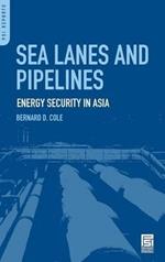 Sea Lanes and Pipelines: Energy Security in Asia