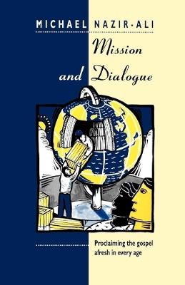 Mission and Dialogue: Proclaming The Gospel Afresh In Every Age - cover