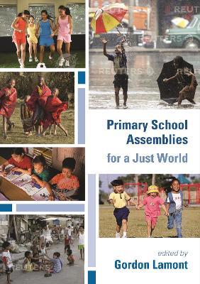 Primary School Assemblies for a Just World - Gordon Lamont - cover