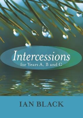 Intercessions for Years A, B, and C - Ian Black - cover