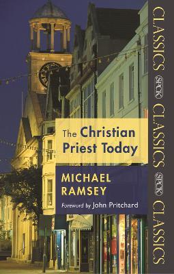 The Christian Priest Today - Michael Ramsey - cover
