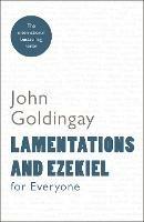 Lamentations and Ezekiel for Everyone - John Goldingay - cover