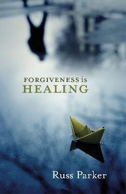 Forgiveness is Healing - Russ Parker - cover