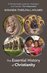 The Essential History of Christianity