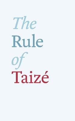 The Rule of Taize - Brother Roger - cover