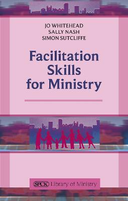 Facilitation Skills for Ministry - Jo Whitehead - cover