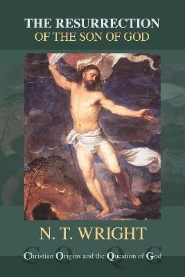 The Resurrection of the Son of God - Tom Wright - cover