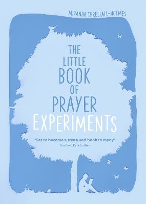 The Little Book of Prayer Experiments - Miranda Threlfall-Holmes - cover
