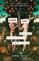 Born Bad: Original Sin and the Making of the Western Mind - James Boyce - cover