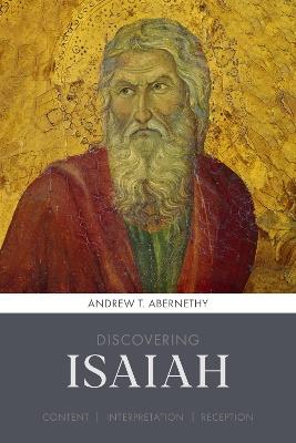 Discovering Isaiah: Content, interpretation, reception - Andrew Abernethy - cover