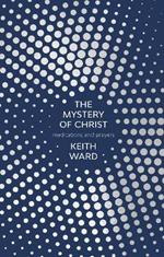 The Mystery of Christ: Meditations And Prayers