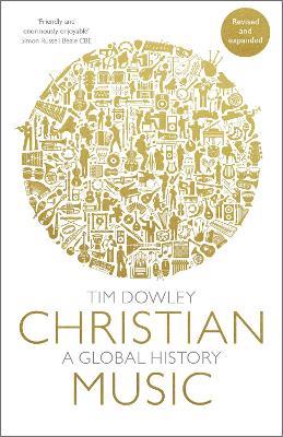 Christian Music: A global history (revised and expanded) - Tim Dowley - cover