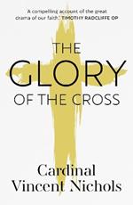 The Glory of the Cross: A Journey through Holy Week and Easter