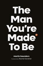 The Man You're Made to Be