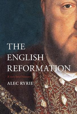 The Reformation in England: A Very Brief History - cover