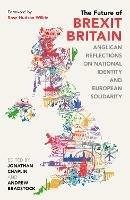 The Future of Brexit Britain: Anglican Reflections on National Identity and European Solidarity