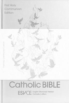 ESV-CE Catholic Bible, Anglicized First Holy Communion Edition: English Standard Version – Catholic Edition - SPCK ESV-CE Bibles - cover