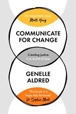 Communicate for Change: Creating Justice in a World of Bias
