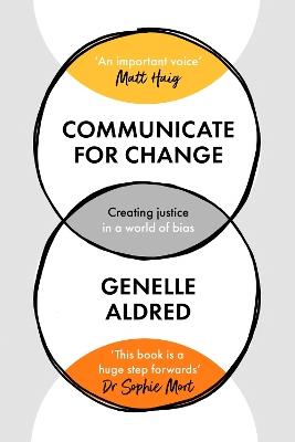 Communicate for Change: Creating Justice in a World of Bias - Genelle Aldred - cover