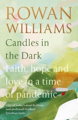 Candles in the Dark: Faith, Hope and Love in a Time of Pandemic - Rowan Williams - cover