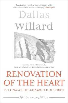 Renovation of the Heart (20th Anniversary Edition): Putting on the character of Christ - Dallas Willard - cover