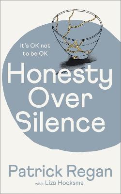 Honesty Over Silence: It's OK Not To Be OK - Patrick Regan - cover