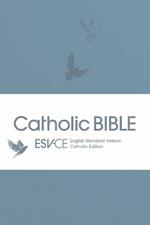 ESV-CE Catholic Bible. The Official Liturgical Bible for England, Wales and Scotland from Advent 24: Anglicized English Standard Version - Catholic Edition in Soft-tone Flexiback Binding