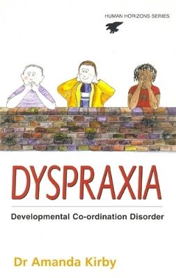 Dyspraxia: Developmental Co-Ordination Disorder - Amanda Kirby - cover
