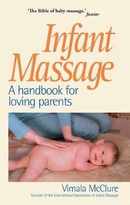Infant Massage: A Handbook for Loving Parents - Vimala McClure - cover