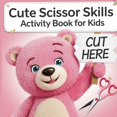 Scissor Skills Cute Activity Book for Kids: Cut Book for Kids - Laura Bidden - cover