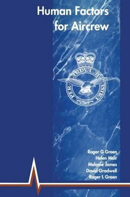 Human Factors for Aircrew (RAF Edition) - Roger G. Green,Helen Muir,Melanie James - cover