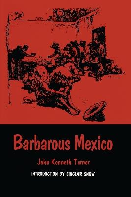 Barbarous Mexico - John Kenneth Turner - cover
