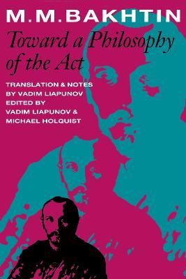 Toward a Philosophy of the Act - M. M. Bakhtin - cover
