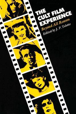 The Cult Film Experience: Beyond All Reason - cover