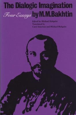 The Dialogic Imagination: Four Essays - M. M. Bakhtin - cover