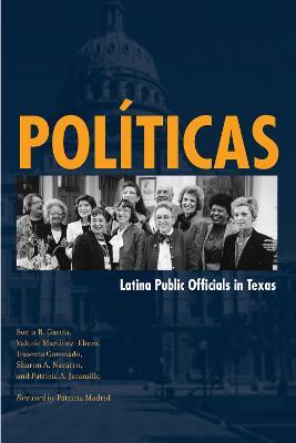 Politicas: Latina Public Officials in Texas - Sonia R. Garcia,Valerie Martinez-Ebers,Irasema Coronado - cover