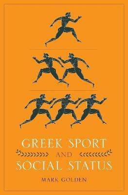 Greek Sport and Social Status - Mark Golden - cover