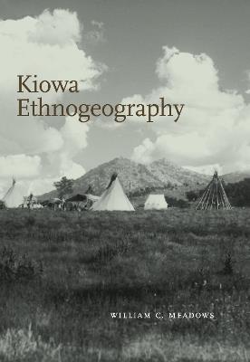 Kiowa Ethnogeography - William C. Meadows - cover