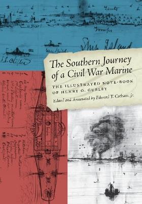 The Southern Journey of a Civil War Marine: The Illustrated Note-Book of Henry O. Gusley - cover