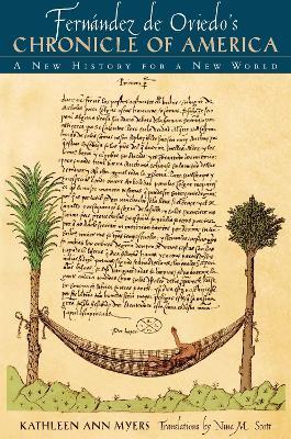 Fernandez de Oviedo's Chronicle of America: A New History for a New World - Kathleen Ann Myers - cover