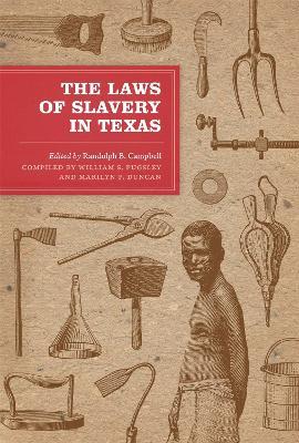 The Laws of Slavery in Texas: Historical Documents and Essays - cover