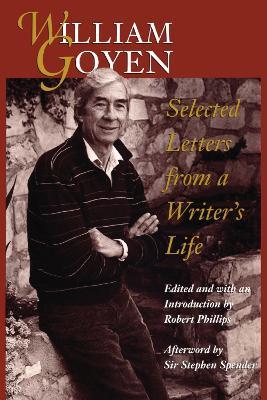 William Goyen: Selected Letters from a Writer's Life - William Goyen - cover